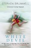 White Devil: An epic story of revenge from the savage war that inspired The Last of the Mohicans: The Epic Story of Revenge and Savage Warfare That ... the Mohicans" (Cassell Military Paperbacks)