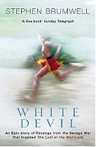 White Devil: An epic story of revenge from the savage war that inspired The Last of the Mohicans: The Epic Story of Revenge and Savage Warfare That ... the Mohicans" (Cassell Military Paperbacks)