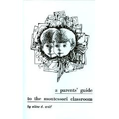 A Parents' Guide to the Montessori Classroom