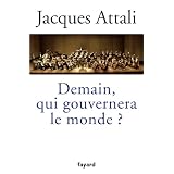 Demain, qui gouvernera le monde ?par Jacques Attali