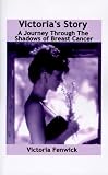 Victoria's Story: A Journey Through the Shadows of Breast Cancer