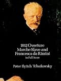 1812 Overture, Marche Slave and Francesca da Rimini in Full Score by Peter Ilyitch Tchaikovsky