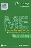 The Me I Want to Be, Teen Edition: Becoming Gods Best Version of You