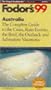 Australia '99: The Complete Guide to the Cities, Rain Forests, the Reef, the Outback and Advent ure Vacations (Fodor's Gold Guides)