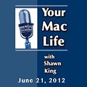 Your Mac Life, June 21, 2012 | [Shawn King]