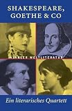 Shakespeare, Goethe & Co - Ein literarisches Quartett - 