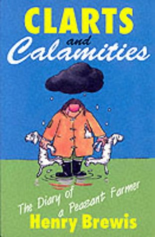 Clarts and Calamities: The Diary of a Peasant Farmer
