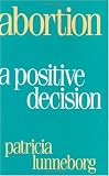 Abortion: A Positive Decision