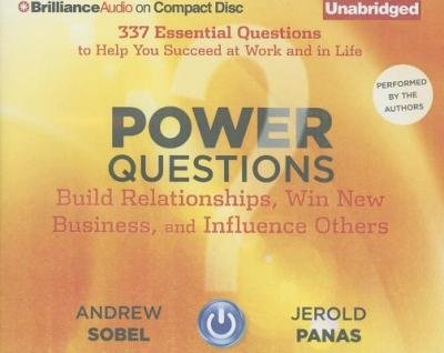 [(Power Questions: Build Relationships, Win New Business, and Influence Others )] [Author: Andrew Sobel] [Jul-2013]