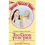 Too Good to be True (Sweet Valley High)