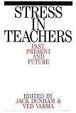 Stress in Teachers: Past, Present and Future