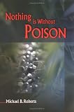 Nothing is Without Poison