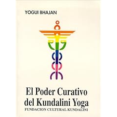 El Poder Curativo del Kundalini Yoga