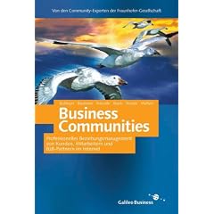 Business Communities - Professionelles Beziehungsmanagement von Kunden, Mitarbeitern und B2B-Partnern im Internet (Gebundene Ausgabe)