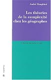 Les th�ories de la complexit� chez les g�ographes
