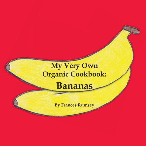 my very own organic cookbook bananas