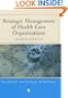 Strategic Management of Health Care Organizations