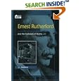 Ernest Rutherford: And the Explosion of Atoms (Oxford Portraits in Science)