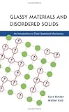Glassy Materials and Disordered Solids: An Introduction to Their Statistical Mechanics