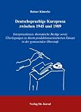 Deutschsprachige Kurzprosa zwischen 1945 und 1989: Interpretationen, thematische Bez&uuml;ge sowie &Uuml;berlegungen zu ihrem produktionsorientierten Einsatz in der gymnasialen Oberstufe - Rainer K&ouml;necke
