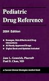 Pediatric Drug Reference, 2004 Edition