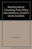Newfoundland : travelling post office cancellations