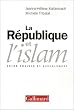 La R�publique et l'Islam : Entre crainte et aveuglement