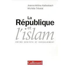 La R�publique et l'Islam : Entre crainte et aveuglement