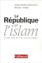 La R�publique et l'Islam : Entre crainte et aveuglement