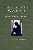 Invisible Women: Junior Enlisted Army Wives