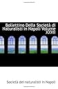 Bollettino Della Societ Di Naturalisti in Napoli Volume XXVII