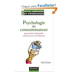 Psychologie du consommateur : Pour mieux comprendre comment on vous influence