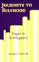 Journeys to Selfhood: Hegel and Kierkegaard (Perspectives in Continental Philosophy)