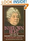 In Her Own Right: The Life of Elizabeth Cady Stanton