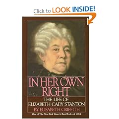 In Her Own Right: The Life of Elizabeth Cady Stanton