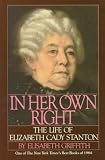 In Her Own Right: The Life of Elizabeth Cady Stanton