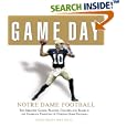 Game Day Notre Dame Football: The Greatest Games, Players, Coaches And Teams in the Glorious Tradition of Fighting Irish... by Mike Golic and Kevin Daniels