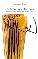 Meaning of Freedom: A Study of Secular, Muslim and Christian Views