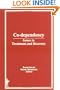 Co Dependency: Issues in Treatment and Recovery