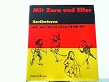 Produkt-Bild: Mit Zorn und Eifer. Karikaturen aus der Revolution 1848/49. Der Bestand des Reiss-Museums Mannheim