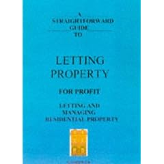 A Straightforward Guide to Letting Property for Profit: Letting and Managing Residential Property (Straightforward Guide)