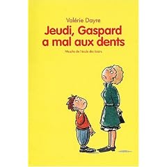 Jeudi, Gaspard a mal aux dents