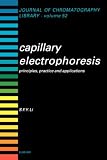 Capillary Electrophoresis: Principles, Practice and Applications (Journal of Chromatography Library)