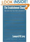 The Establishment Clause: Religion and the First Amendment