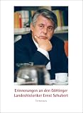 Produkt-Bild: Erinnerungen an den G&ouml;ttinger Landeshistoriker Ernst Schubert: 23. Mai 1941 - 18. M&auml;rz 2006