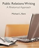 Public Relations Writing: A Rhetorical Approach