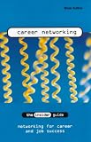 Career Networking: The Insider Guide to Networking for Career and Job Success (INSIDER Guides)