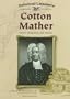 Cotton Mather (CL) (Colonial Leaders)