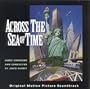 Across the Sea of Time: Original Motion Picture Soundtrack