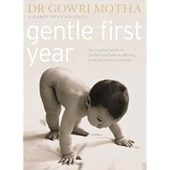 Gentle First Year: The Essential Guide to Mother and Baby Wellbeing in the First Twelve Months
